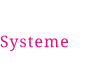 Systeme
